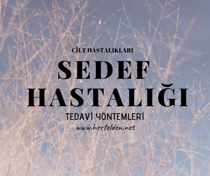 Sedef Hastalığı Şifalı Bitkilerle Tedavi sedef hastalığı